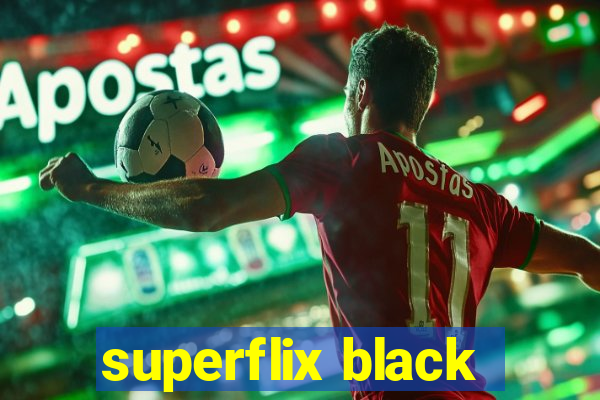 superflix black